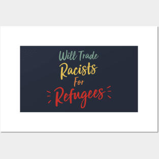 Will trade racists for refugees Posters and Art